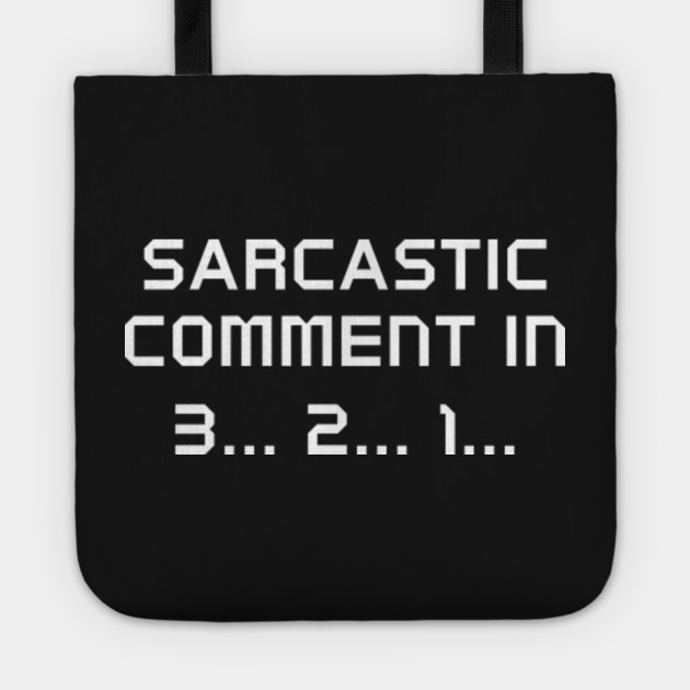 Sarcastic Comment