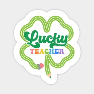 Lucky Teacher St Patricks Day Gift For Shamrock Irish Teacher Magnet