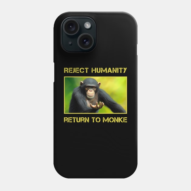 Reject Humanity Return To Monke Phone Case by DeathAnarchy