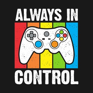 Always in Control Gaming T-Shirt