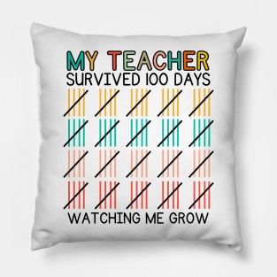 My Teacher Survived 100 Day Watching Me Grow 100 School Days Pillow