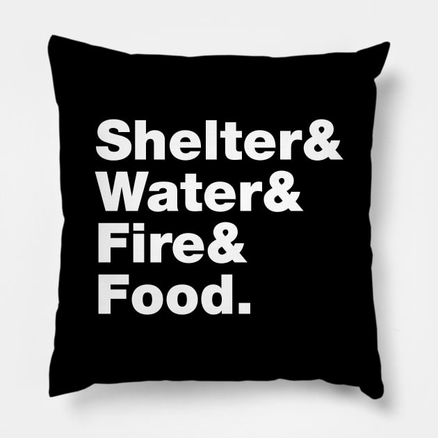 Survival (Shelter & Water & Fire & Food.) Pillow by tinybiscuits