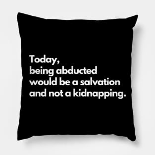 Rescue alien abduction. Ew people Pillow