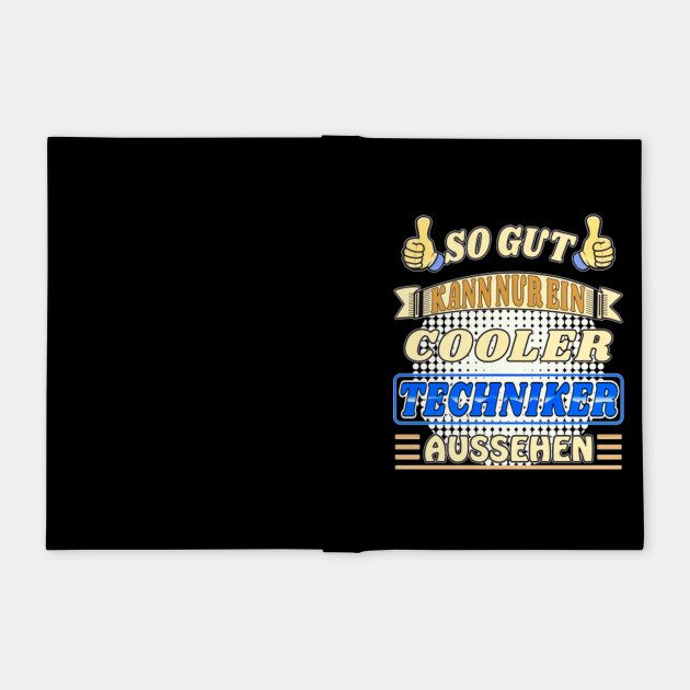 Motiv Daumen So Gut Kann Nur Ein Cooler Techniker Aussehen Techniker Beruf Arbeit Spruch Notebook Teepublic
