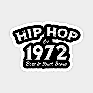 Hip Hop Est. 1972 Born In South Bronx Magnet