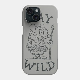 Stay Wild Phone Case