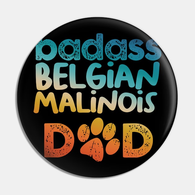 Badass Belgian Malinois Dad Pin by MetropawlitanDesigns