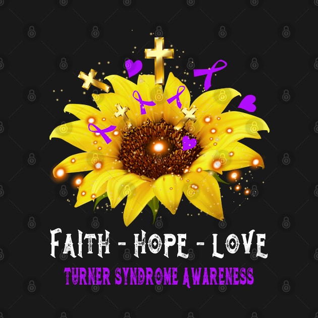 Faith Hope Love Turner Syndrome Awareness Support Turner Syndrome Warrior Gifts by ThePassion99