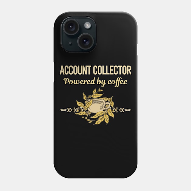 Powered By Coffee Account Collector Phone Case by Hanh Tay