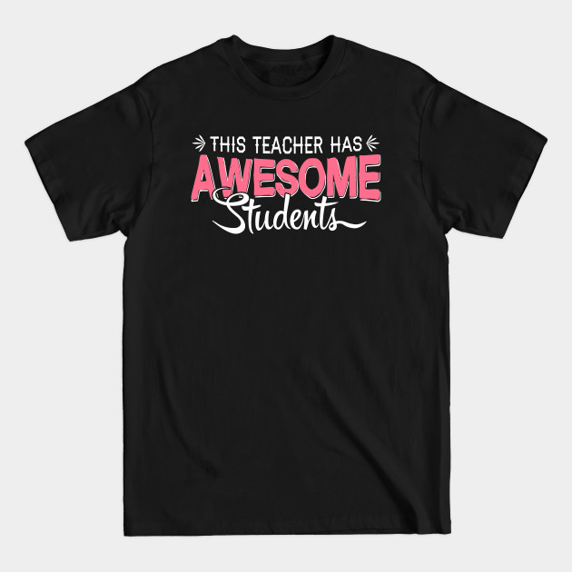 Disover This Teacher Has Awesome Students | T shirt Gifts - Teacher - T-Shirt