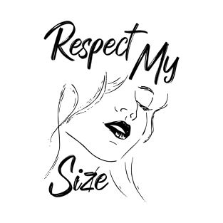 Respect my Size T-Shirt T-Shirt