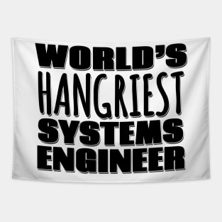 World's Hangriest Systems Engineer Tapestry