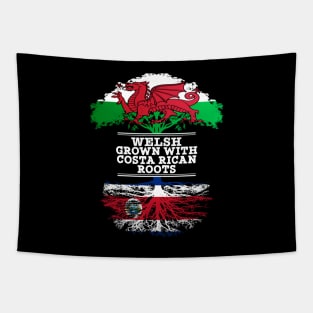 Welsh Grown With Costa Rican Roots - Gift for Costa Rican With Roots From Costa Rica Tapestry