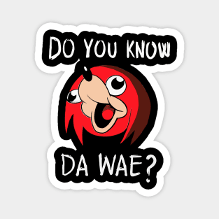 do you know da wae? Magnet