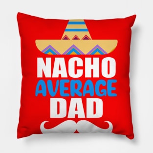 Nacho Average Dad Pillow