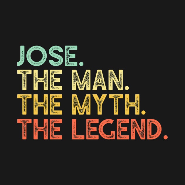 First Name JOSE Man Myth Legend Fathers Day Gift by Harle