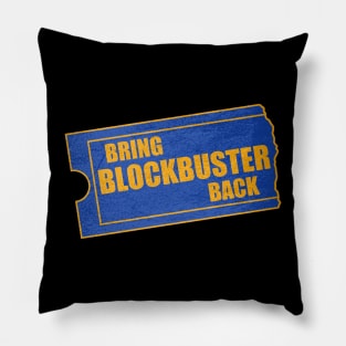 Bring Blockbuster Back! Pillow