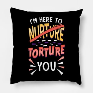 I'm Here To Torture You Funny Personal Trainer Pillow