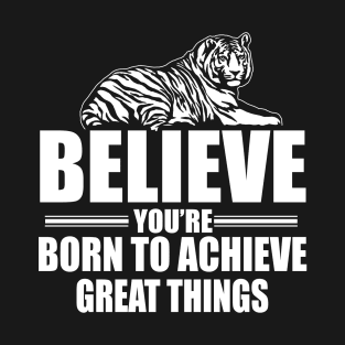 STRONG BELIEVE IN YOURSELF POWER TIGER QUOTE GROUP SHIRT T-Shirt