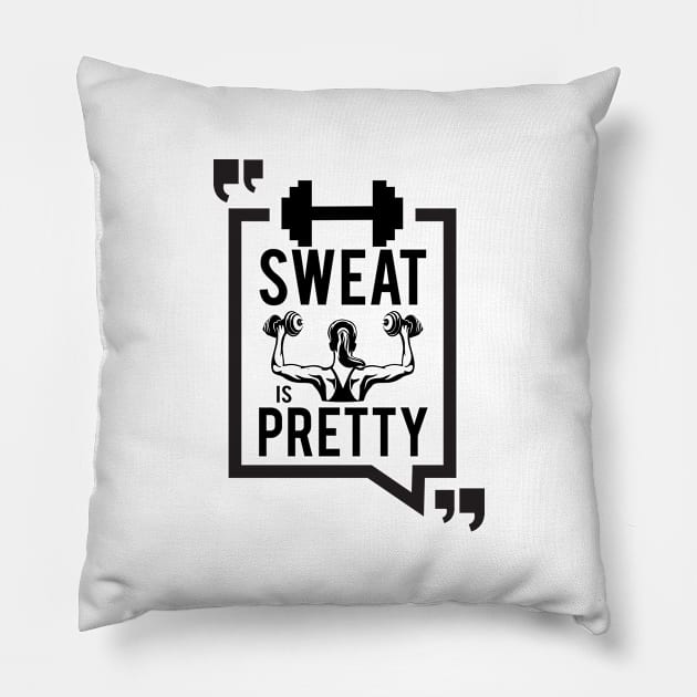 Sweat Is Pretty Pillow by designdaking