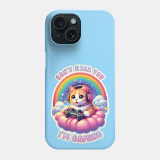 Can't Hear You, I'm Gaming Phone Case