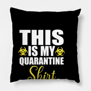 This Is My Quarantine Shirt Pillow