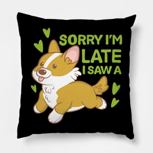 Sorry I'm late I saw a corgi Pillow