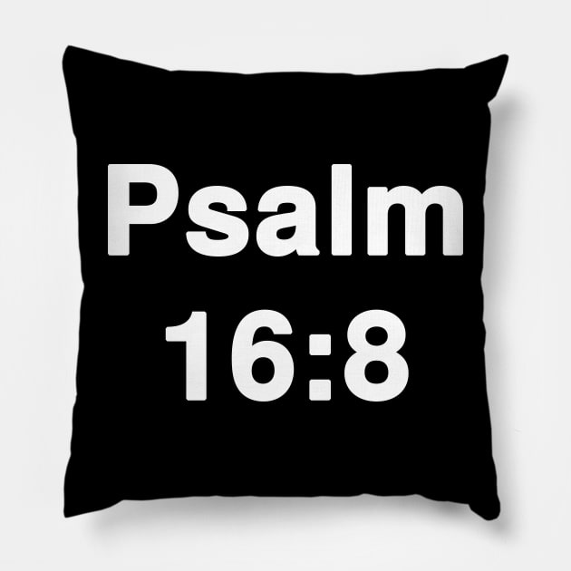 Psalm 16:8  Typography Pillow by Holy Bible Verses