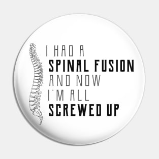 Spine Surgery - I had a spinal fusion and now I'm all screwed up Pin