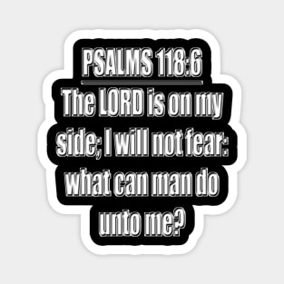 Bible Verse Psalms 118:6 Magnet