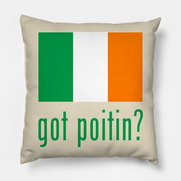 got poitin? Pillow by MessageOnApparel