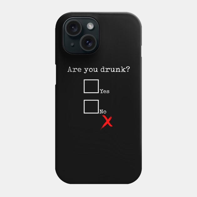Are you drunk? Phone Case by bmron