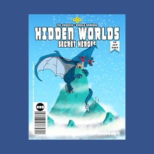 Hidden Worlds > Secret Heroes > Episode 4 T-Shirt