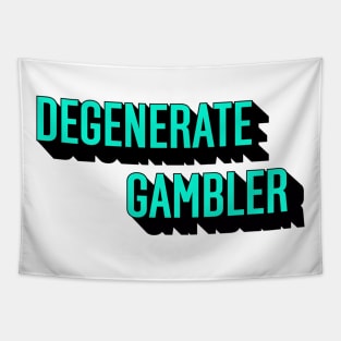 Degenerate Gambler green Tapestry