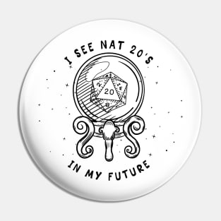 I See Nat 20's In My Future DnD Gift T-Shirt Black Pin