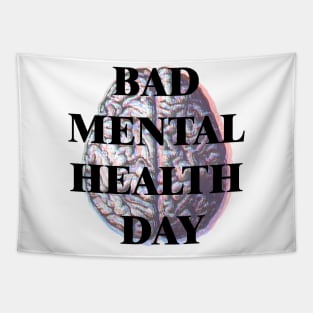 BAD MENTAL HEALTH DAY Tapestry