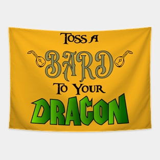 Toss a Bard to Your Dragon (Variant) Tapestry