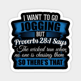 Jogging I I Wanted To Go Jogging But Proverbs 281 Magnet
