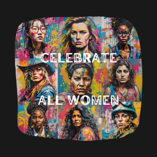 Celebrate ALL Women T-Shirt