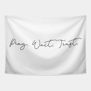 Pray Wait Trust Tapestry