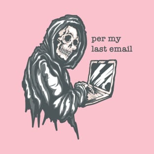 Per My Last Email T-Shirt