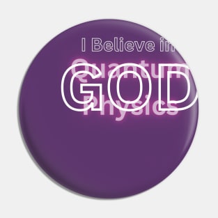 I Believe in GOD / Quantum Physics T-Shirt Pin