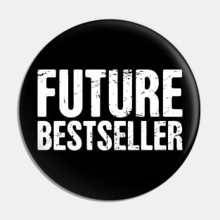 Future Bestseller | Funny Novelist Writer Gift Pin