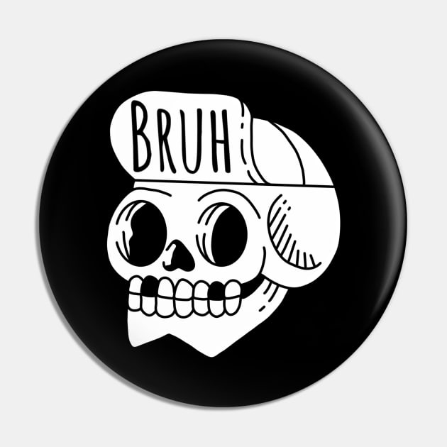 Bruh Pin by ReclusiveCrafts