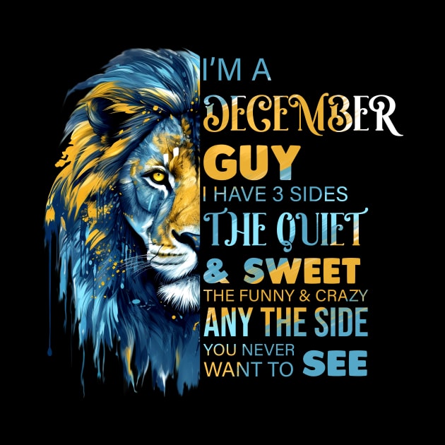 Lion I'm A December Guy I Have 3 Sides The Quiet & Sweet The Funny & Crazy by Che Tam CHIPS