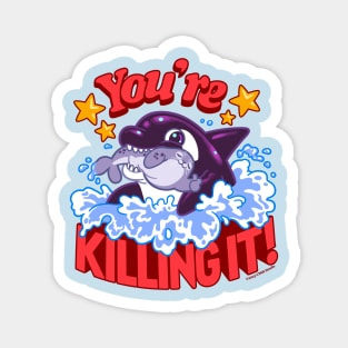 You're Killing It Orca ~ Killer Whale Magnet
