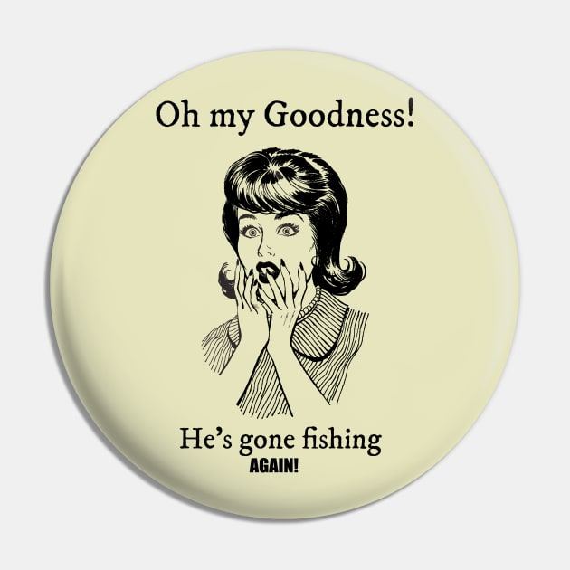 Gone Fishing Again Pin by BishBashBosh