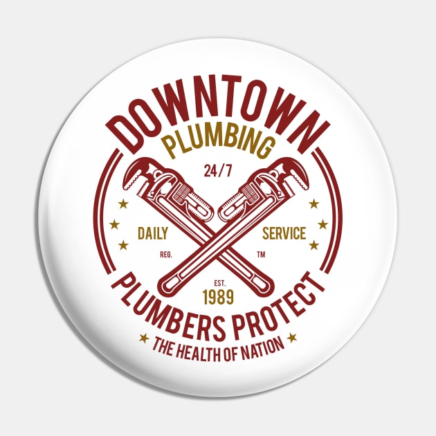 Downtown Plumbing Plumbers Protect The Health Of The Nation Pin by JakeRhodes