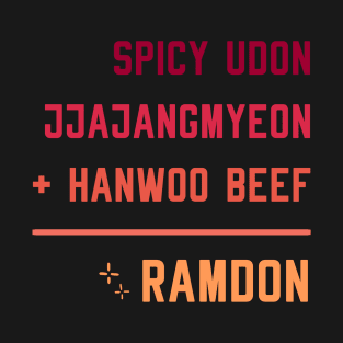Spicy Udon Jjajangmyeon Hanwoo Beef Ramdon Parasite T-Shirt