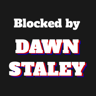 Blocked By Dawn Staley T-Shirt